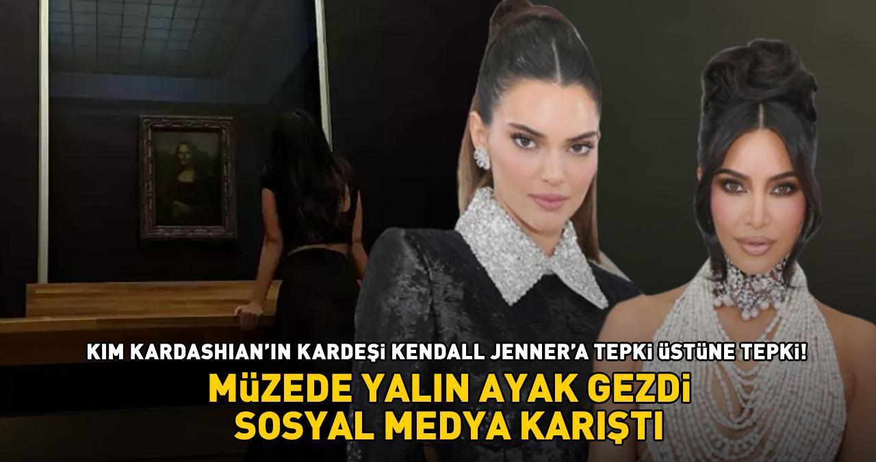 Kim Kardashian'ın kız kardeşi Kendall Jenner müzede yalın ayak gezdi, ortalık karıştı! 'Yaptığın şey saygısızlık'