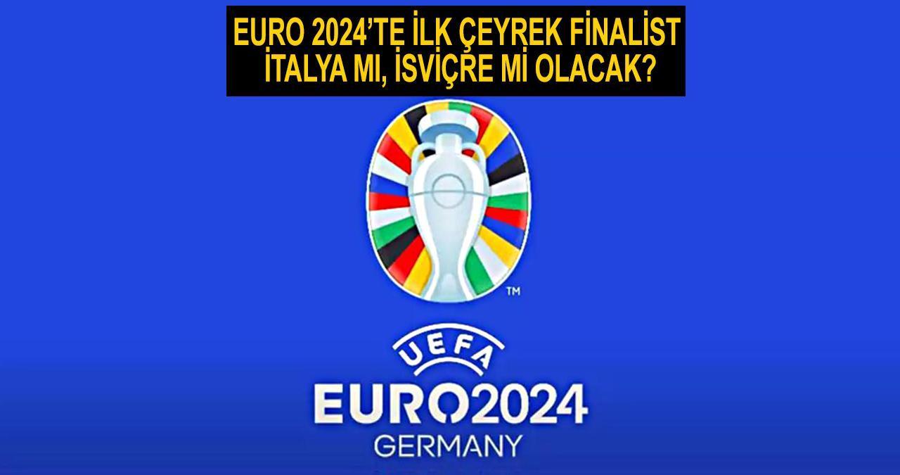 İsviçre İtalya EURO 2024 maçı ne zaman, saat kaçta, hangi kanalda?