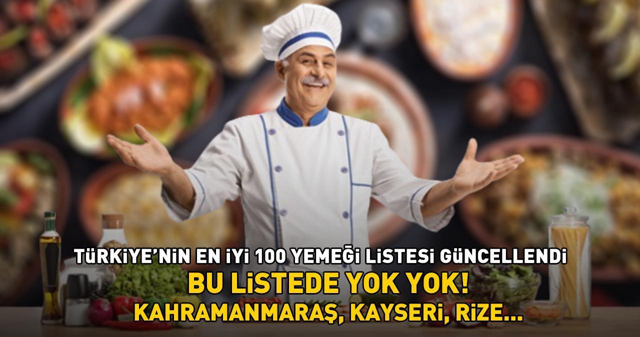 Türkiye'nin en iyi 100 yemeği listesi güncellendi! Kahramanmaraş, Kayseri, Rize! 'Bu listede yok yok!'