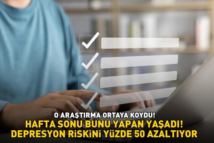 Hafta sonu bunu yapan yaşadı O araştırma ortaya koydu: Depresyon riskini yüzde 50 azaltıyor