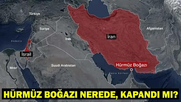 HÜRMÜZ BOĞAZI KAPANDI MI İran Hürmüz Boğazını kapattı mı, kapanırsa ne olur Hürmüz Boğazı nerede, önemi: Hürmüz Boğazı kime ait