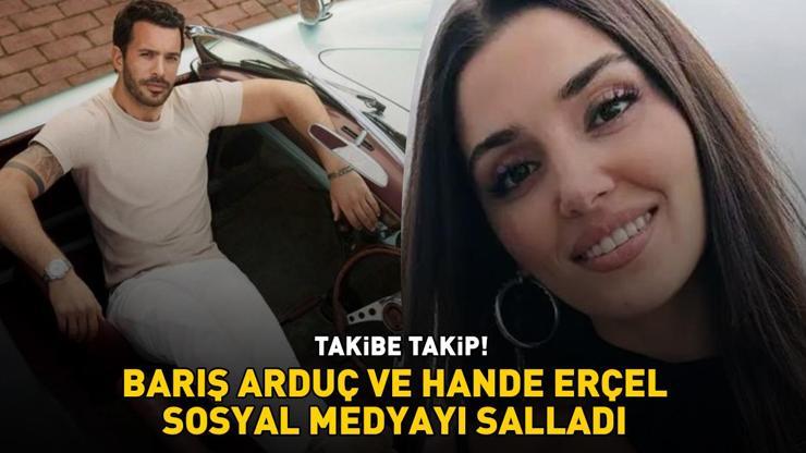 Barış Arduç ve Hande Erçel sosyal medyayı salladı Herkes onları konuşuyor: Takibe takip